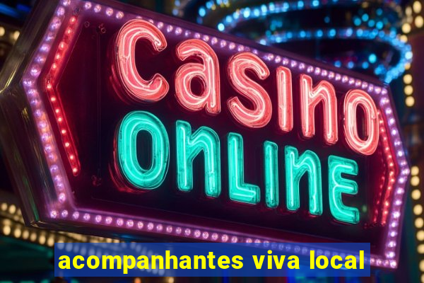 acompanhantes viva local